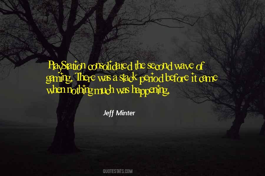 Jeff Minter Quotes #1110000