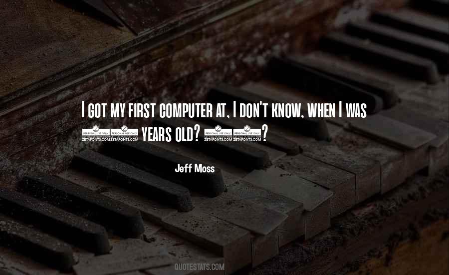 Jeff Moss Quotes #1030064
