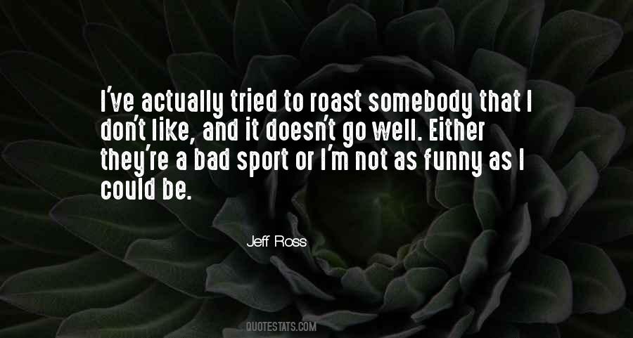 Jeff Ross Quotes #455949