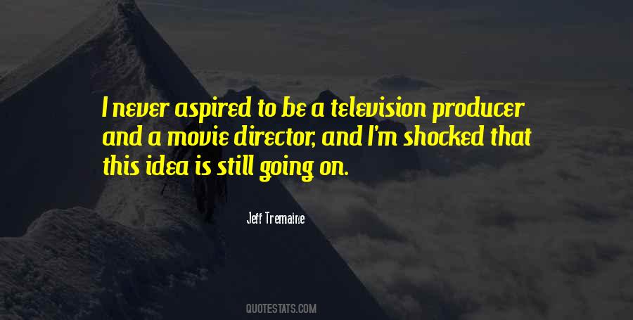 Jeff Tremaine Quotes #1108853