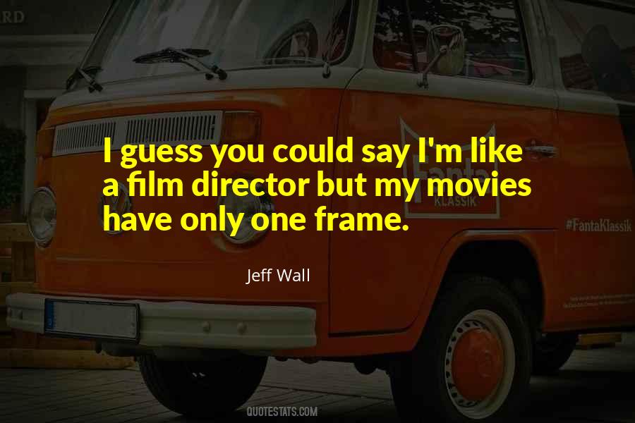 Jeff Wall Quotes #1621532
