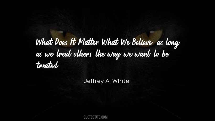 Jeffrey A. White Quotes #1656298