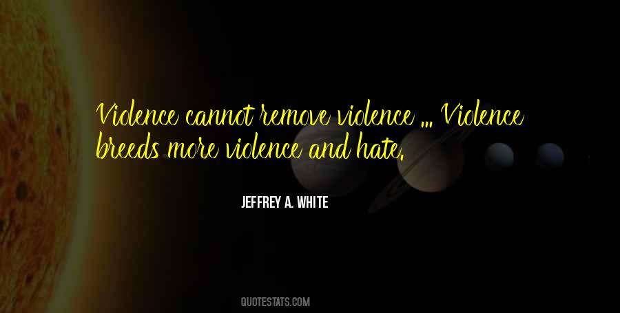 Jeffrey A. White Quotes #485661