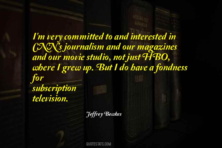 Jeffrey Bewkes Quotes #1756187