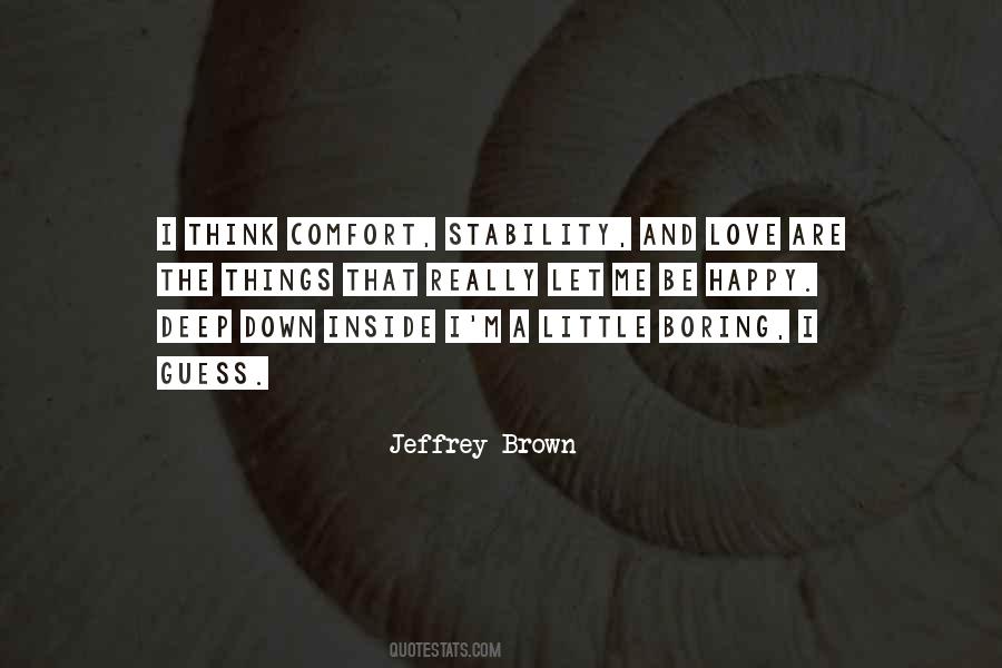 Jeffrey Brown Quotes #533148