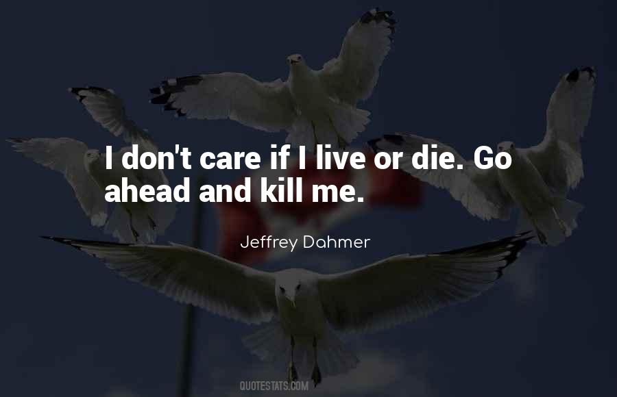 Jeffrey Dahmer Quotes #1527686