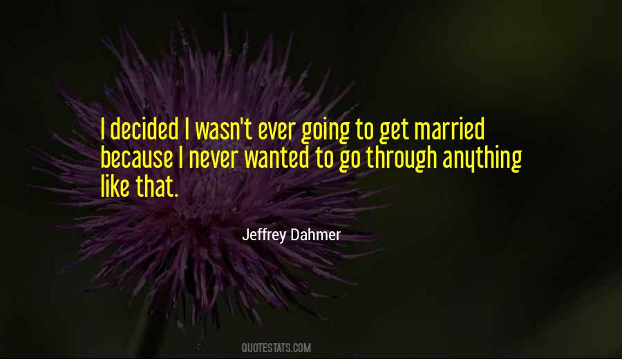 Jeffrey Dahmer Quotes #310007