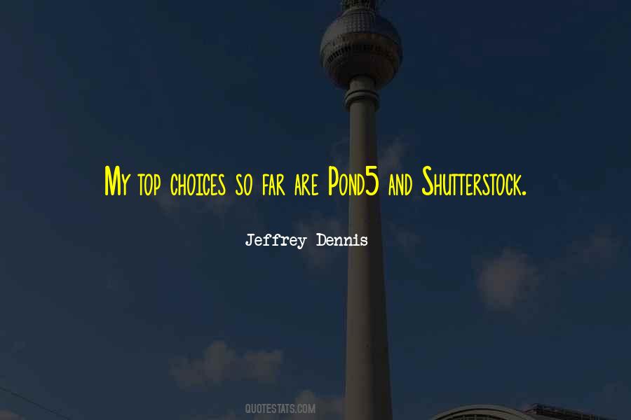 Jeffrey Dennis Quotes #1639095