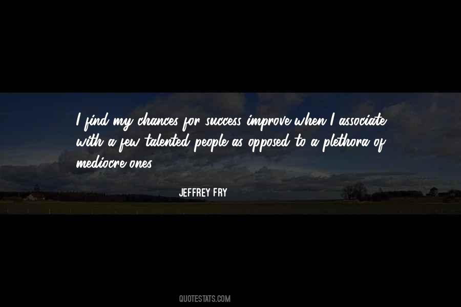 Jeffrey Fry Quotes #1277392