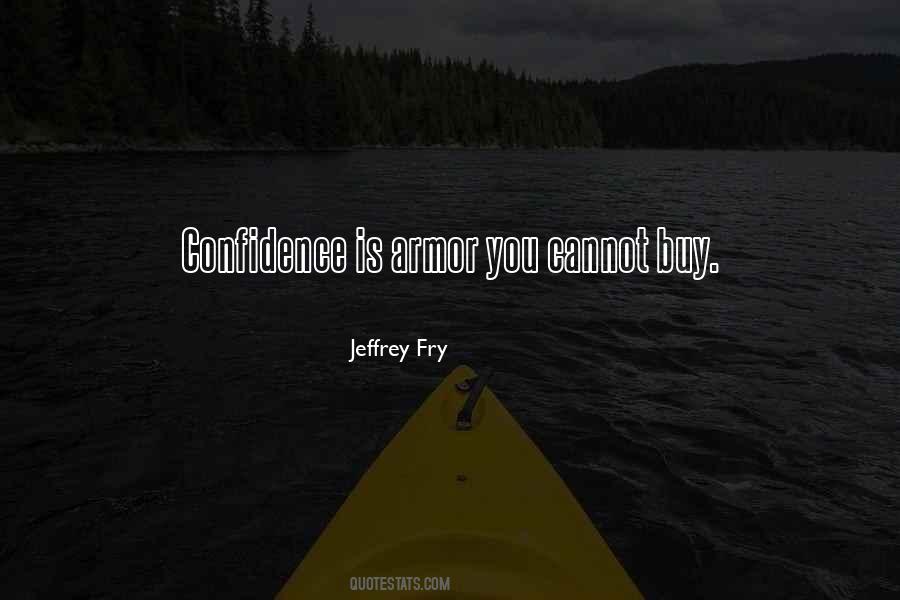 Jeffrey Fry Quotes #1630446