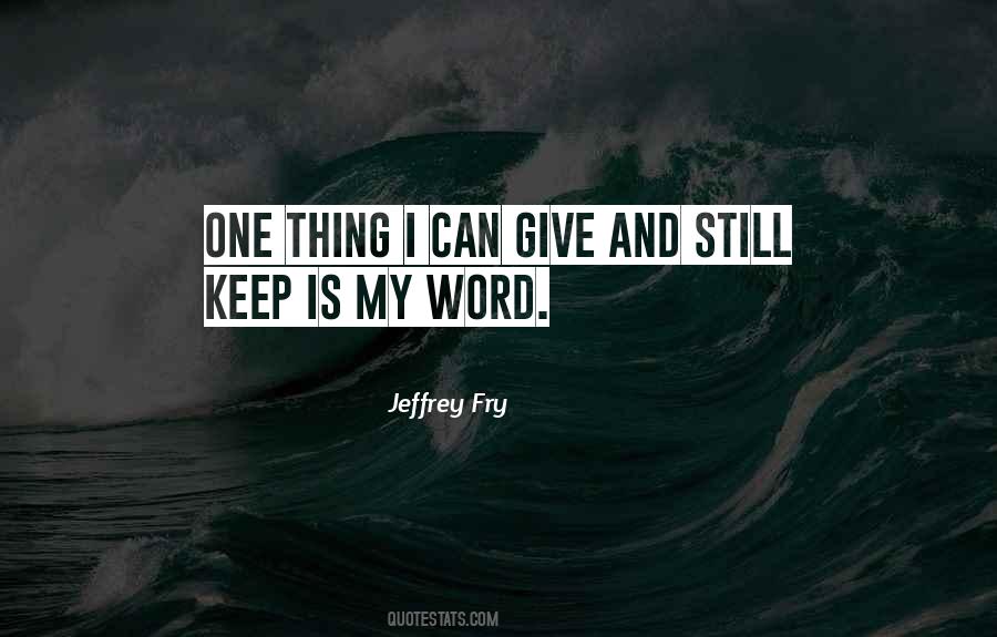 Jeffrey Fry Quotes #1858972 Jeffrey Fry Quotes #1858972