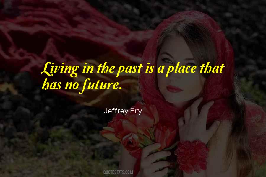 Jeffrey Fry Quotes #281335