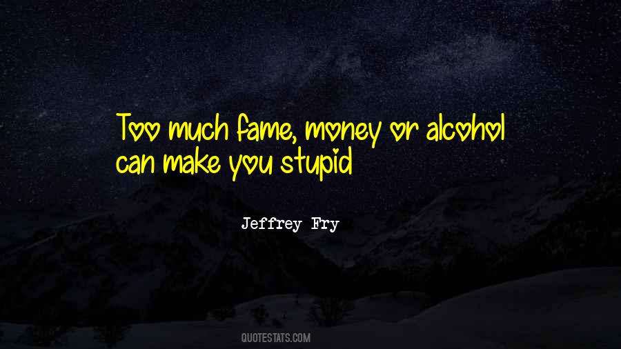 Jeffrey Fry Quotes #585799