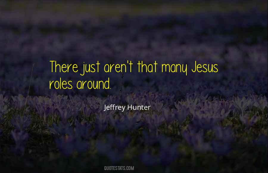 Jeffrey Hunter Quotes #1574433