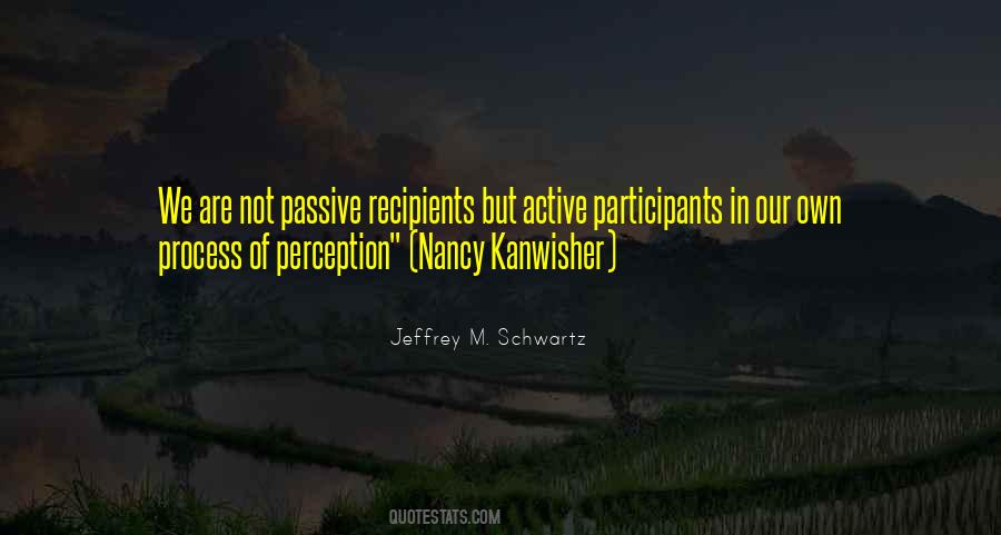 Jeffrey M. Schwartz Quotes #1377840