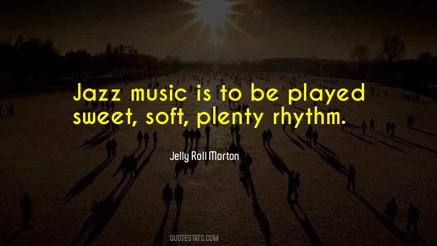 Jelly Roll Morton Quotes #1039282