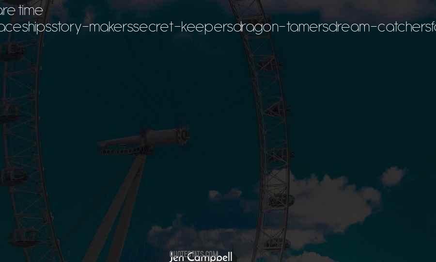 Jen Campbell Quotes #712542