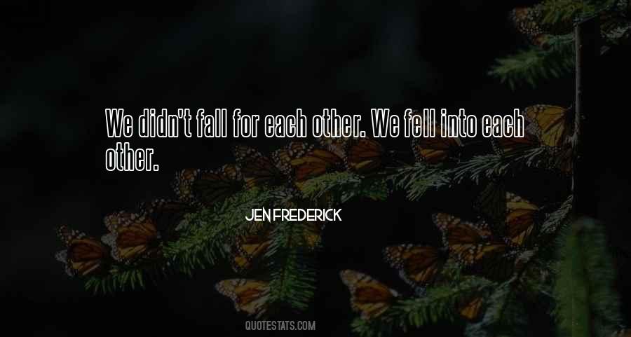 Jen Frederick Quotes #423986