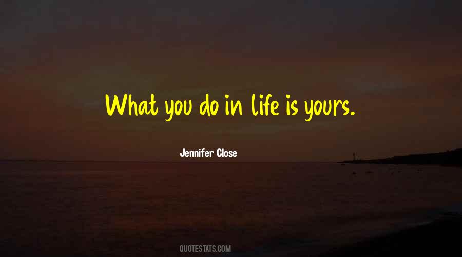 Jennifer Close Quotes #1774554