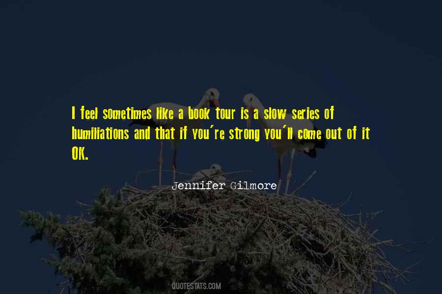 Jennifer Gilmore Quotes #468116