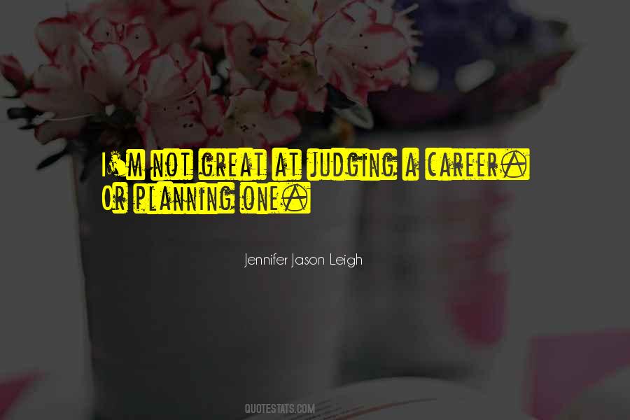 Jennifer Jason Leigh Quotes #1475109