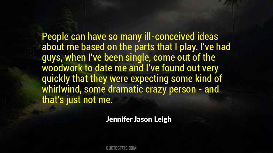 Jennifer Jason Leigh Quotes #1578331