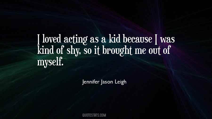 Jennifer Jason Leigh Quotes #1629710