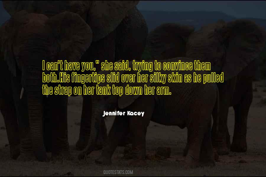 Jennifer Kacey Quotes #564592