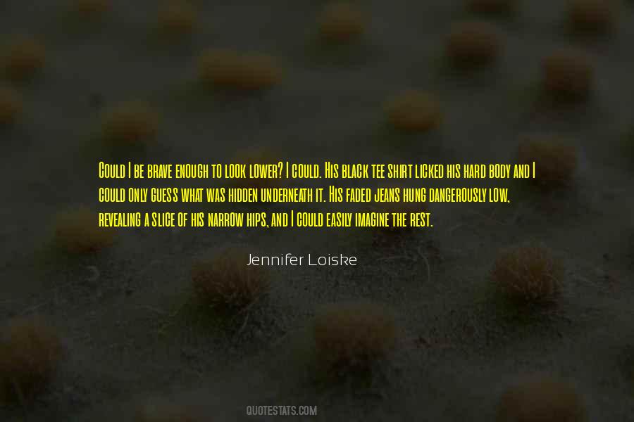 Jennifer Loiske Quotes #1013731