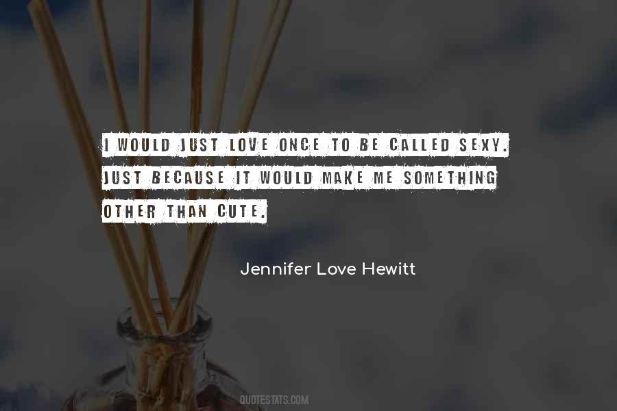 Jennifer Love Hewitt Quotes #301343