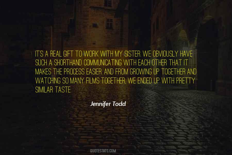 Jennifer Todd Quotes #791047