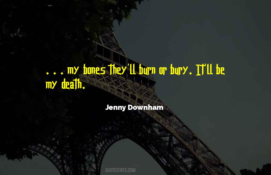 Jenny Downham Quotes #1150128