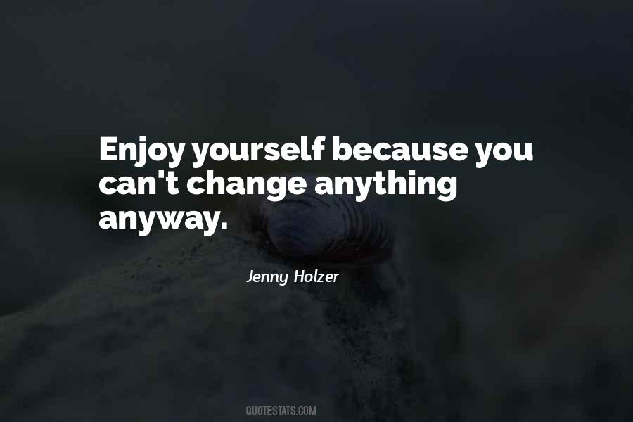 Jenny Holzer Quotes #598242