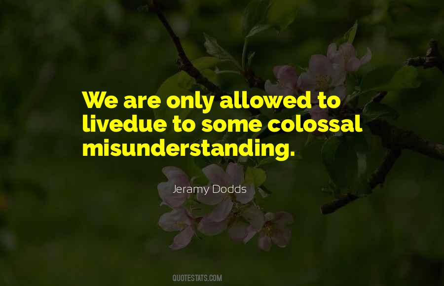 Jeramy Dodds Quotes #1317732 Jeramy Dodds Quotes #1317732