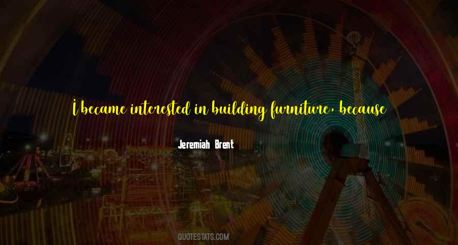 Jeremiah Brent Quotes #1367239