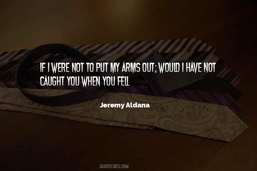 Jeremy Aldana Quotes #833928