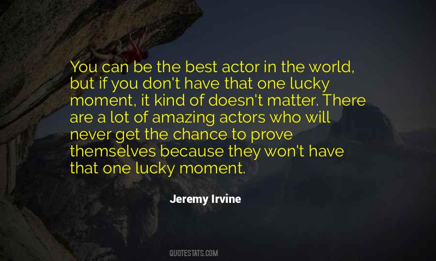 Jeremy Irvine Quotes #1410582