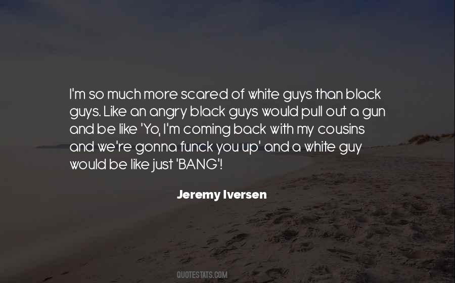 Jeremy Iversen Quotes #1573390