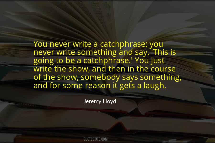 Jeremy Lloyd Quotes #833739