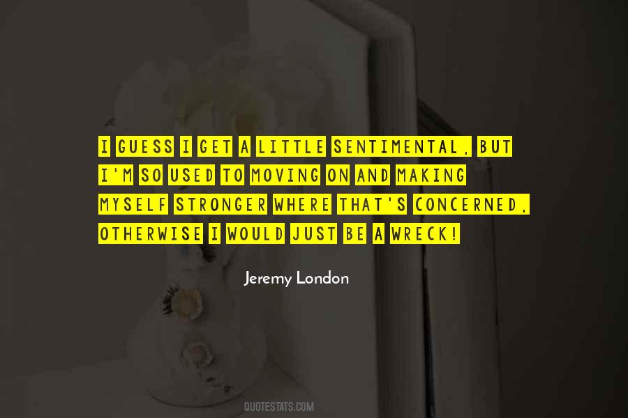 Jeremy London Quotes #1476015