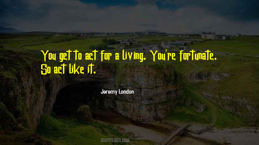 Jeremy London Quotes #1808741