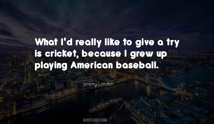 Jeremy London Quotes #297254