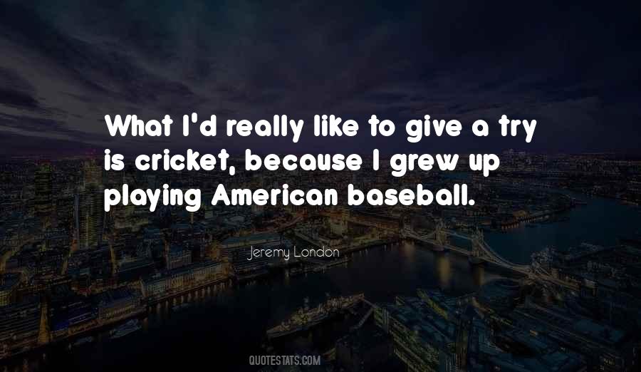 Jeremy London Quotes #297254