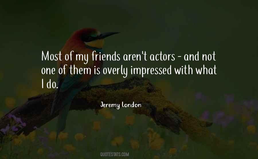 Jeremy London Quotes #532864