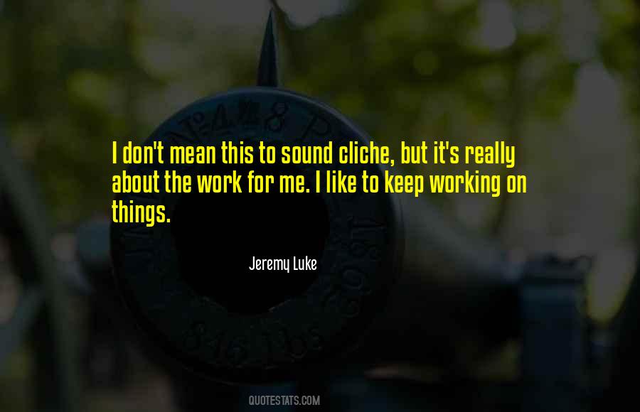 Jeremy Luke Quotes #1121341