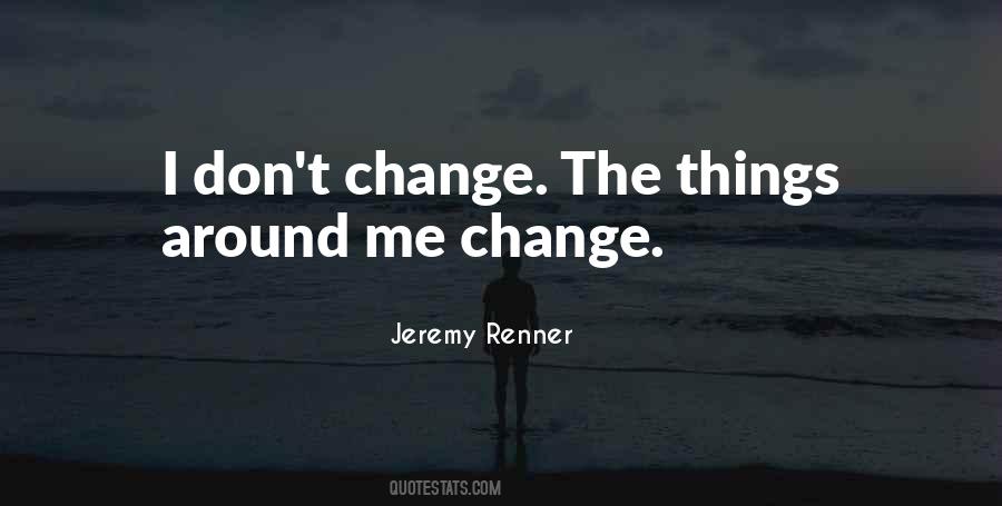 Jeremy Renner Quotes #874222