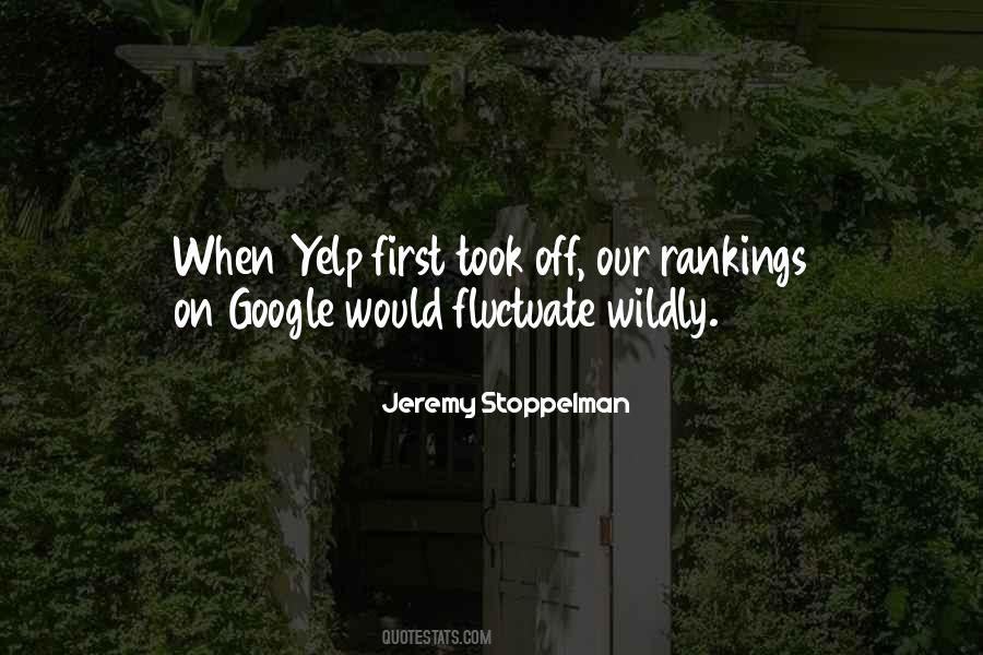 Jeremy Stoppelman Quotes #1428047