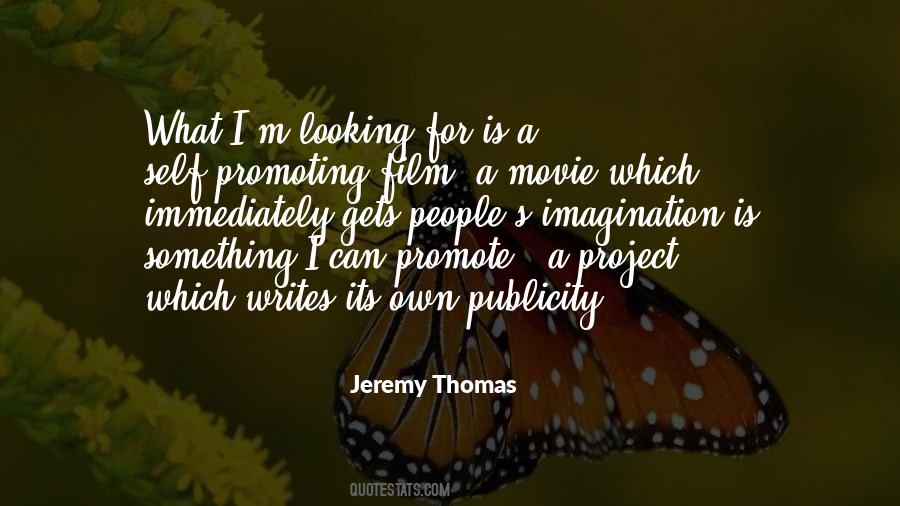 Jeremy Thomas Quotes #1371137