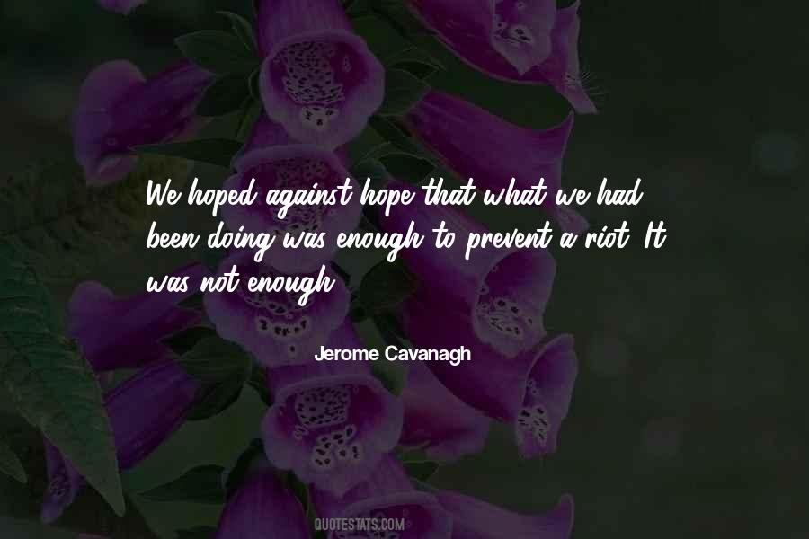 Jerome Cavanagh Quotes #285257