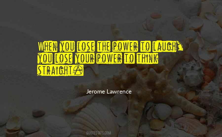 Jerome Lawrence Quotes #1788533